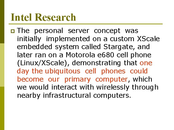 Intel Research p The personal server concept was initially implemented on a custom XScale