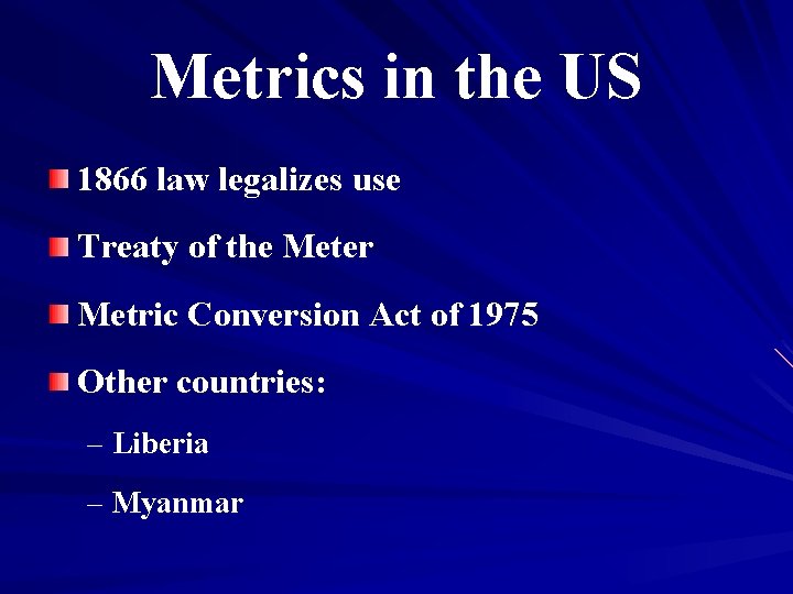 Metrics in the US 1866 law legalizes use Treaty of the Meter Metric Conversion