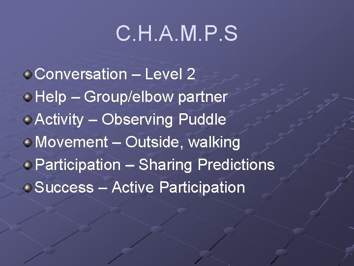 C. H. A. M. P. S Conversation – Level 2 Help – Group/elbow partner