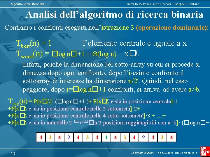 Algoritmi e strutture dati Camil Demetrescu, Irene Finocchi, Giuseppe F. Italiano Analisi dell’algoritmo di