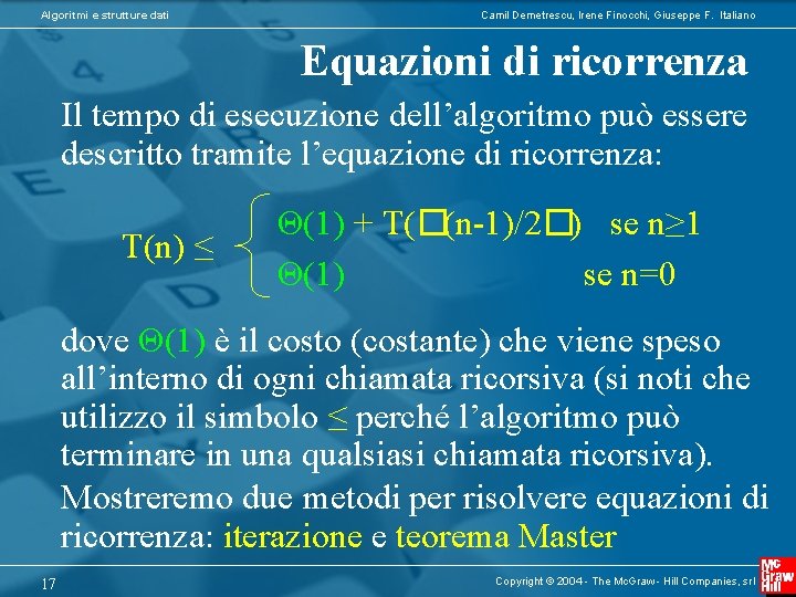 Algoritmi e strutture dati Camil Demetrescu, Irene Finocchi, Giuseppe F. Italiano Equazioni di ricorrenza