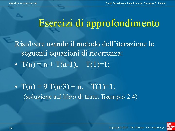 Algoritmi e strutture dati Camil Demetrescu, Irene Finocchi, Giuseppe F. Italiano Esercizi di approfondimento