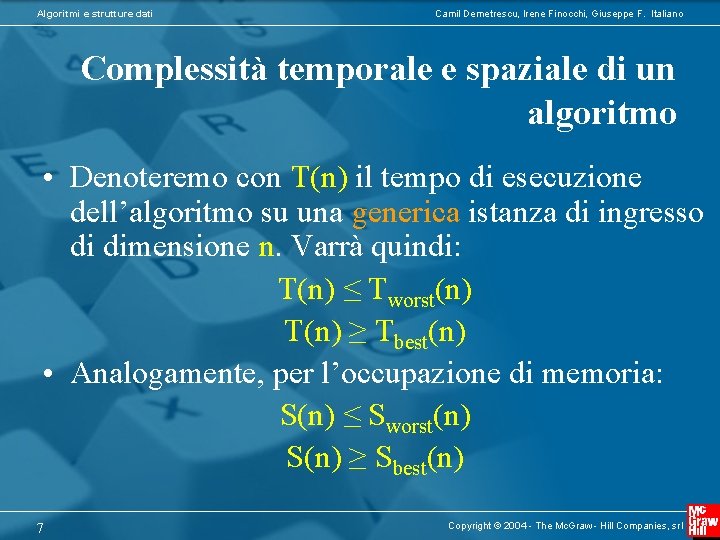 Algoritmi e strutture dati Camil Demetrescu, Irene Finocchi, Giuseppe F. Italiano Complessità temporale e