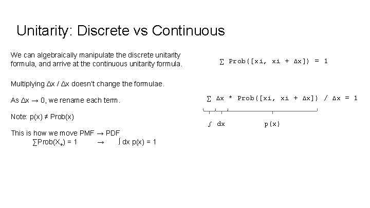 Unitarity: Discrete vs Continuous We can algebraically manipulate the discrete unitarity formula, and arrive