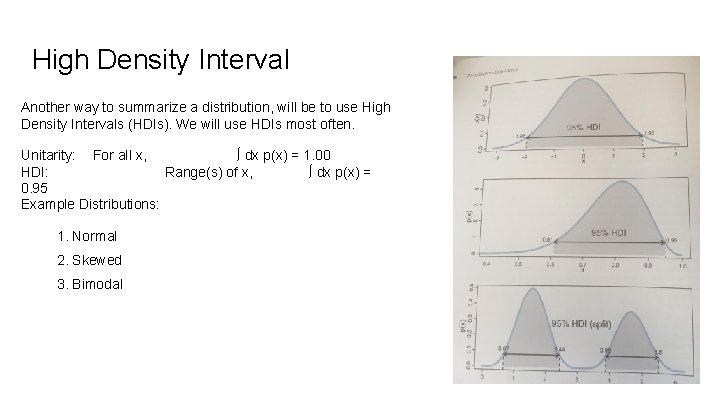 High Density Interval Another way to summarize a distribution, will be to use High