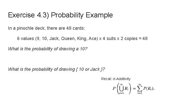 Exercise 4. 3) Probability Example In a pinochle deck, there are 48 cards: 6