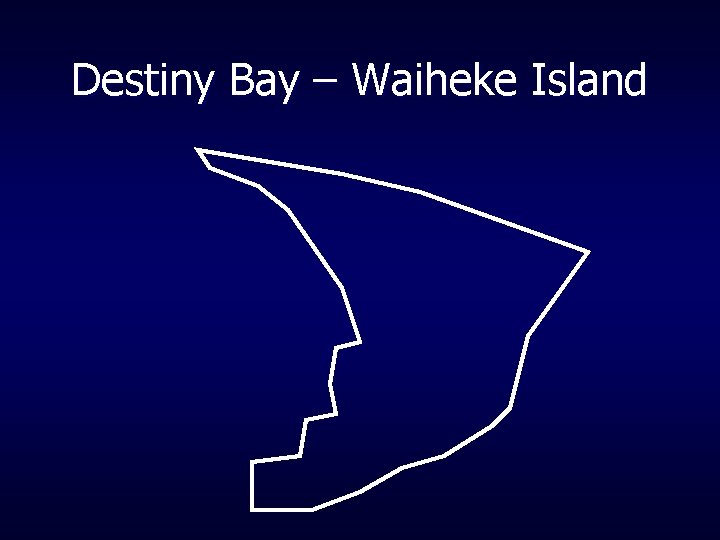 Destiny Bay – Waiheke Island 