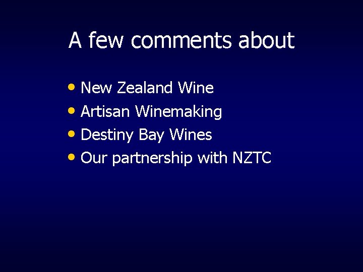 A few comments about • New Zealand Wine • Artisan Winemaking • Destiny Bay