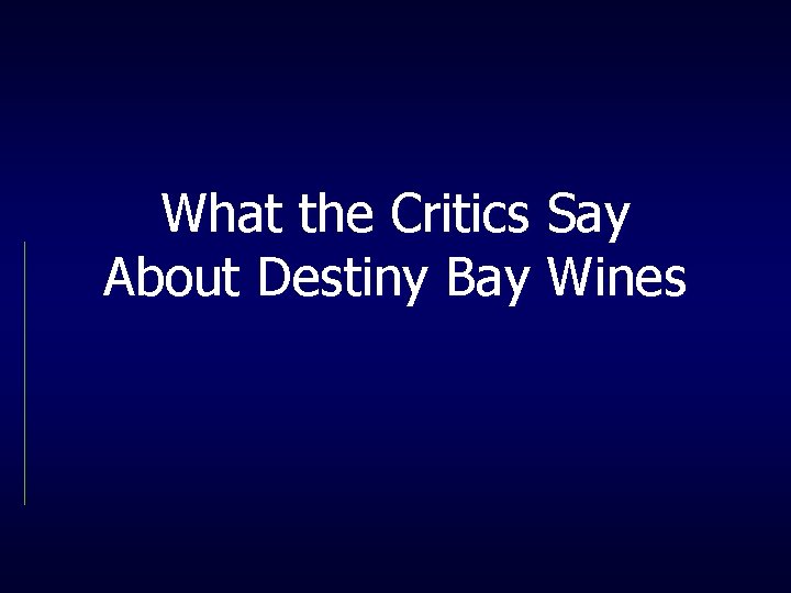 What the Critics Say About Destiny Bay Wines 
