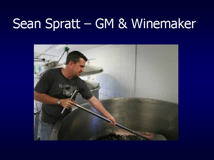 Sean Spratt – GM & Winemaker 