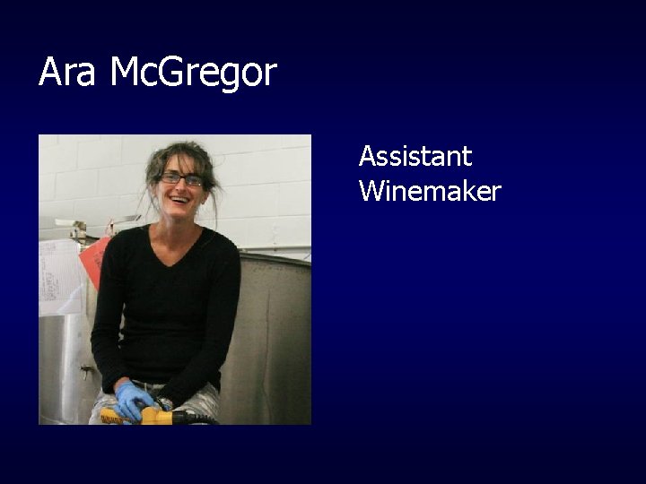 Ara Mc. Gregor Assistant Winemaker 