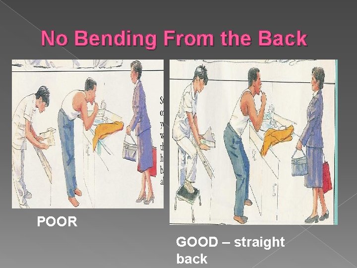 No Bending From the Back POOR GOOD – straight back 