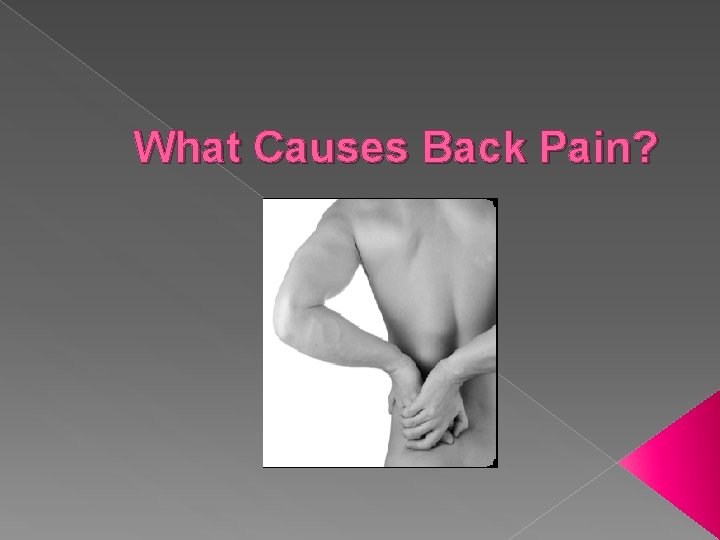 What Causes Back Pain? 