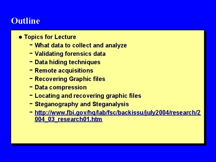 Outline l Topics for Lecture - What data to collect and analyze - Validating