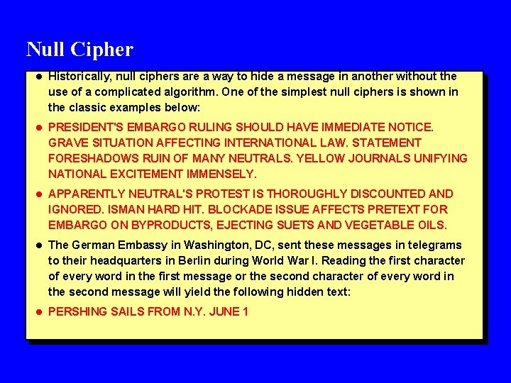 Null Cipher l Historically, null ciphers are a way to hide a message in