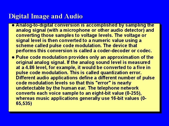 Digital Image and Audio l Analog-to-digital conversion is accomplished by sampling the analog signal