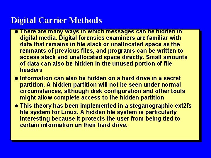 Digital Carrier Methods l There are many ways in which messages can be hidden