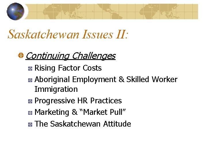Saskatchewan Issues II: Continuing Challenges Rising Factor Costs Aboriginal Employment & Skilled Worker Immigration