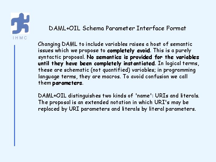 DAML+OIL Schema Parameter Interface Format IHMC Changing DAML to include variables raises a host
