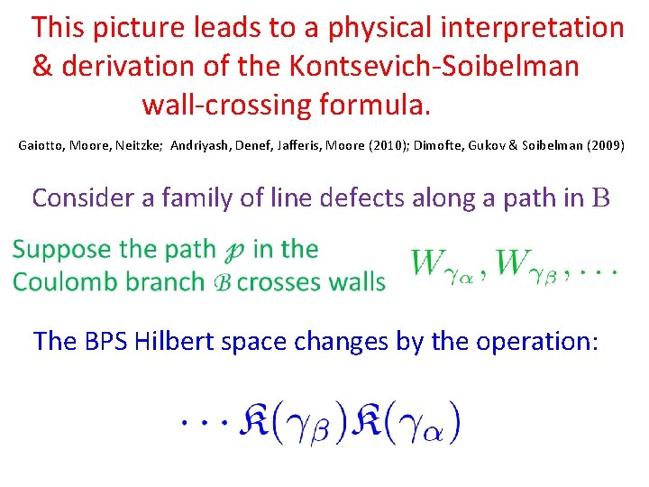 This picture leads to a physical interpretation & derivation of the Kontsevich-Soibelman wall-crossing formula.