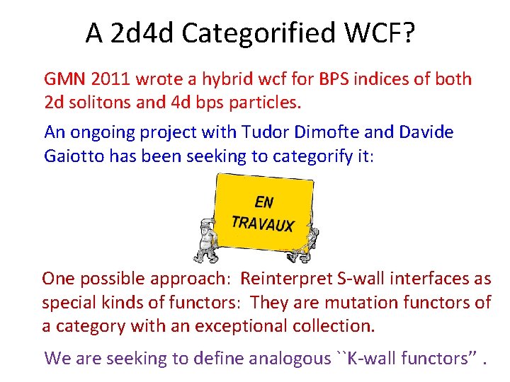 A 2 d 4 d Categorified WCF? GMN 2011 wrote a hybrid wcf for