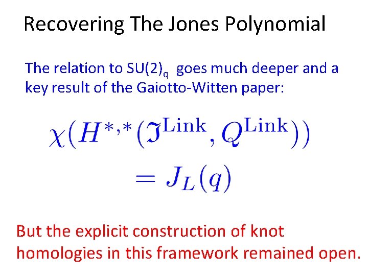 Recovering The Jones Polynomial The relation to SU(2)q goes much deeper and a key