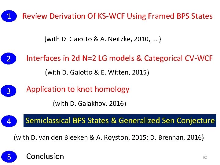 1 2 Review Derivation Of KS-WCF Using Framed BPS States (with D. Gaiotto &