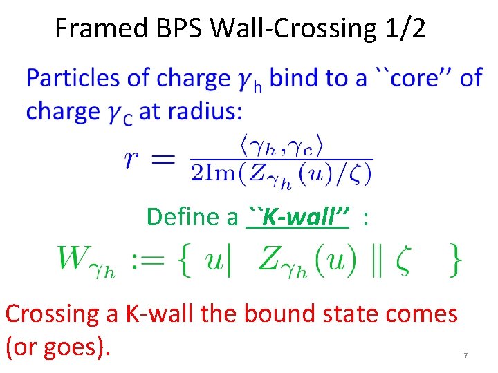 Framed BPS Wall-Crossing 1/2 Define a ``K-wall’’ : Crossing a K-wall the bound state