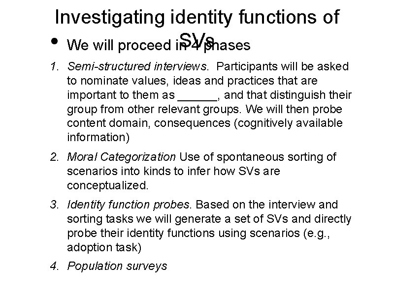 Investigating identity functions of • We will proceed in. SVs 4 phases 1. Semi-structured