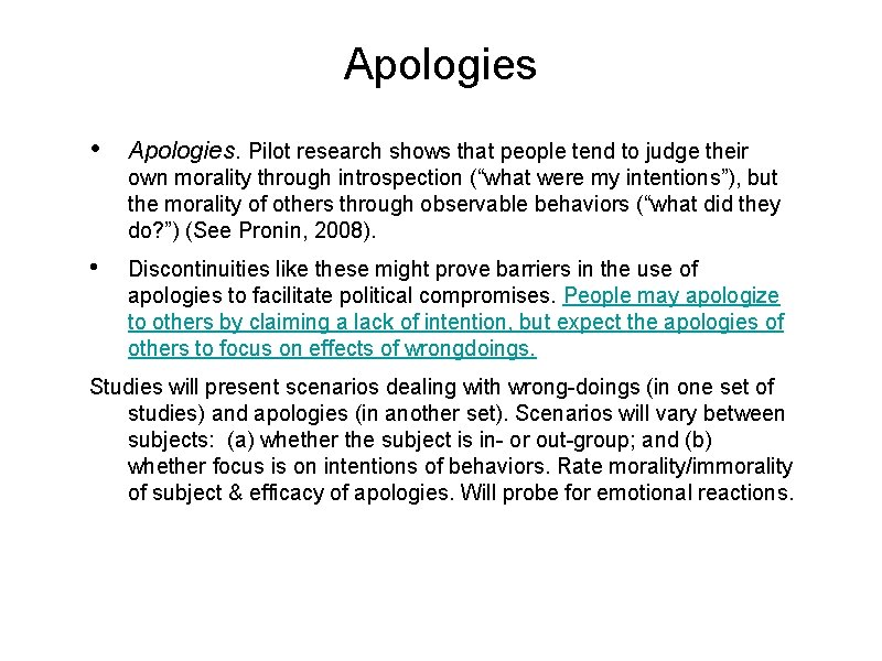 Apologies • Apologies. Pilot research shows that people tend to judge their own morality