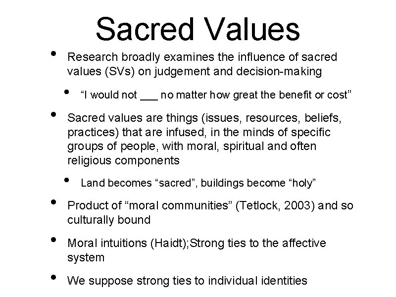  • Sacred Values Research broadly examines the influence of sacred values (SVs) on