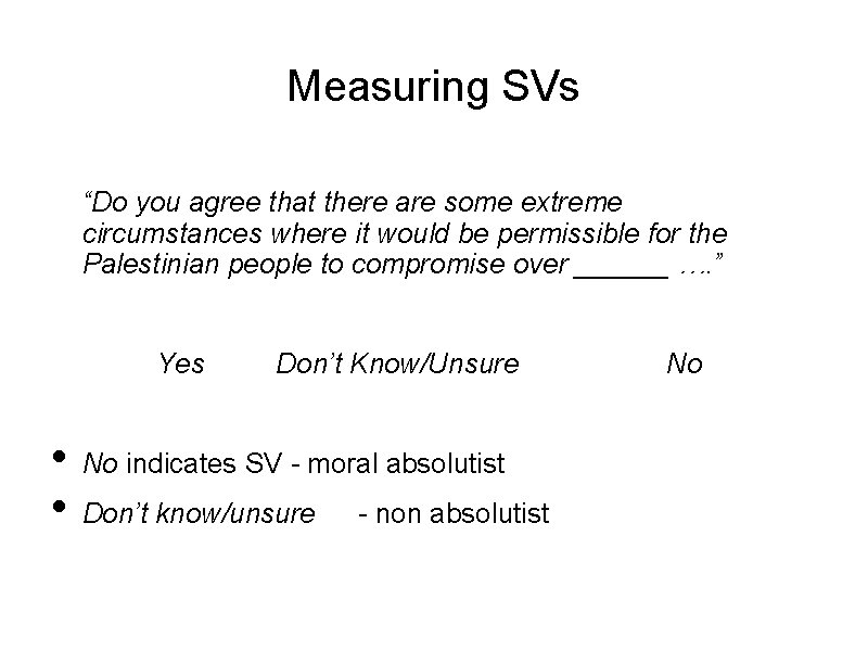 Measuring SVs “Do you agree that there are some extreme circumstances where it would