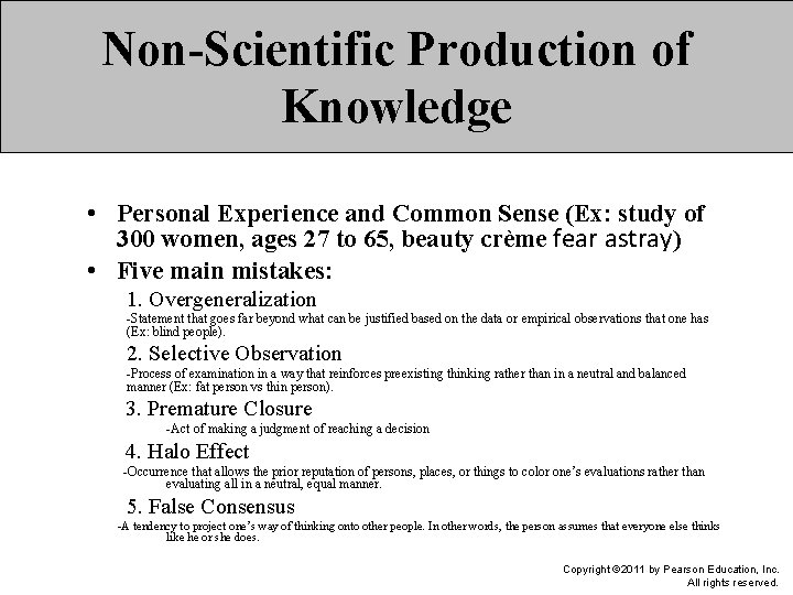 Non-Scientific Production of Knowledge • Personal Experience and Common Sense (Ex: study of 300