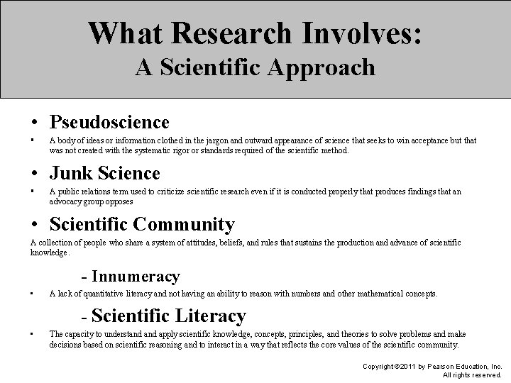 What Research Involves: A Scientific Approach • Pseudoscience § A body of ideas or