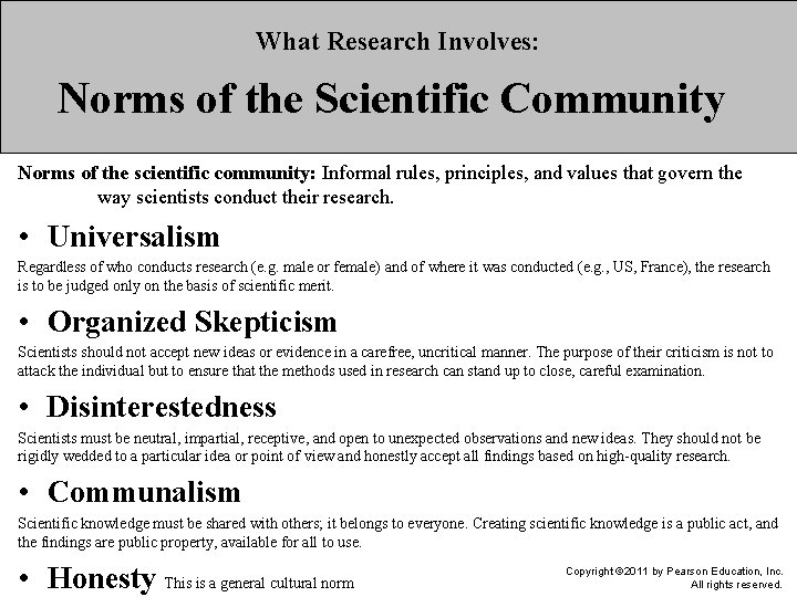 What Research Involves: Norms of the Scientific Community Norms of the scientific community: Informal