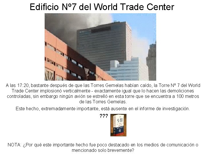 Edificio Nº 7 del World Trade Center A las 17: 20, bastante después de