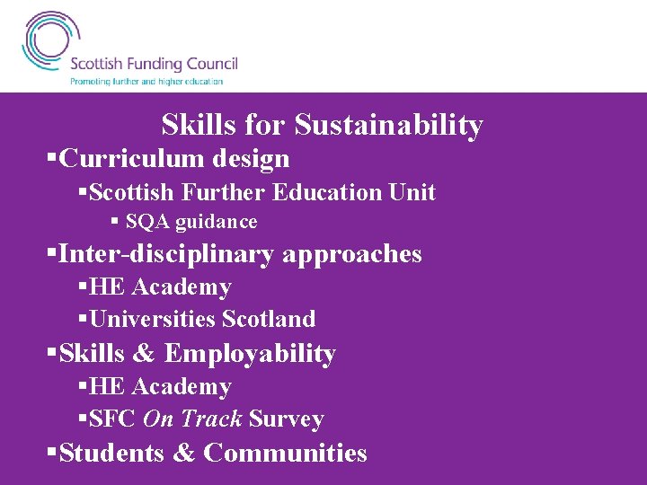 Skills for Sustainability §Curriculum design §Scottish Further Education Unit § SQA guidance §Inter-disciplinary approaches