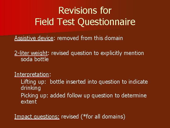 Revisions for Field Test Questionnaire Assistive device: removed from this domain 2 -liter weight: