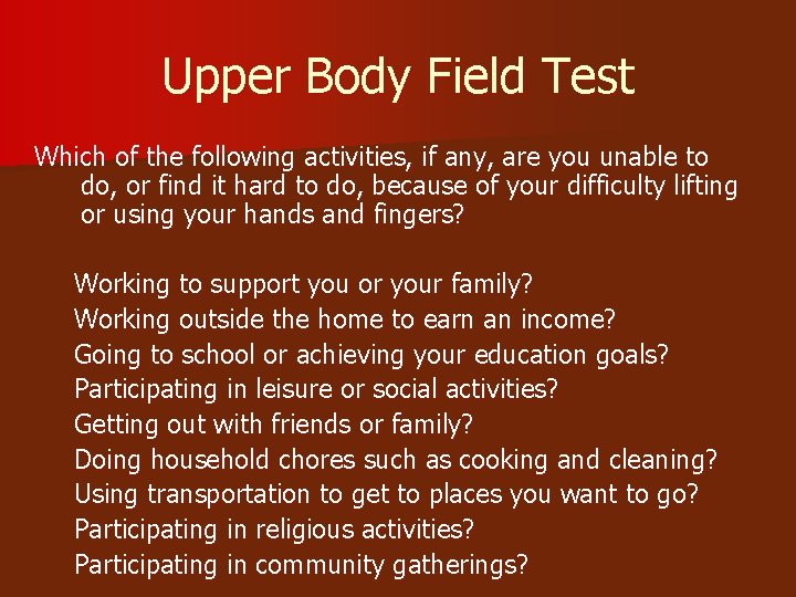 Upper Body Field Test Which of the following activities, if any, are you unable