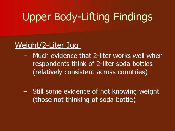 Upper Body-Lifting Findings Weight/2 -Liter Jug – Much evidence that 2 -liter works well