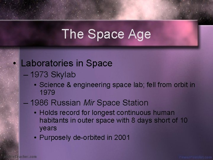 The Space Age • Laboratories in Space – 1973 Skylab • Science & engineering