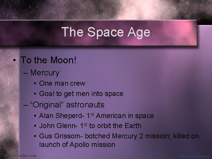 The Space Age • To the Moon! – Mercury • One man crew •