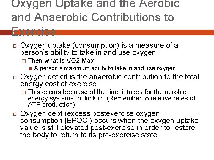 Oxygen Uptake and the Aerobic and Anaerobic Contributions to Exercise Oxygen uptake (consumption) is