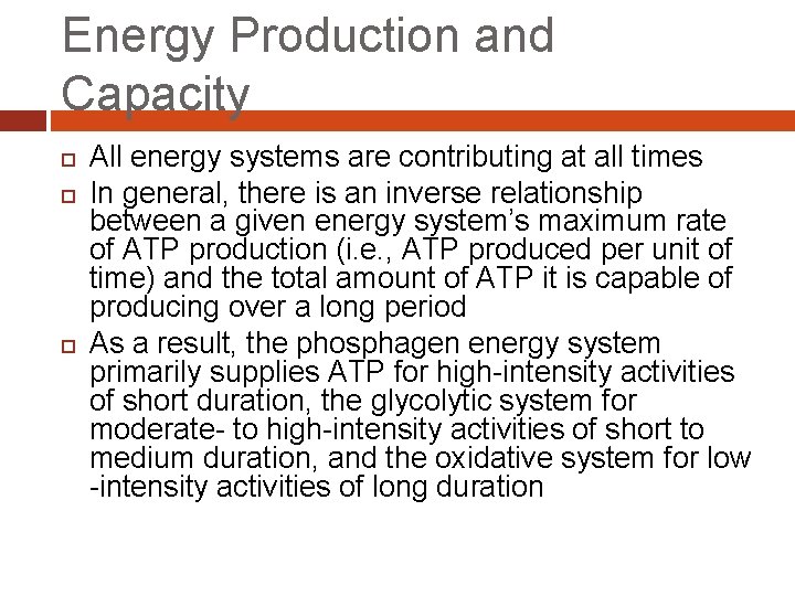 Energy Production and Capacity All energy systems are contributing at all times In general,