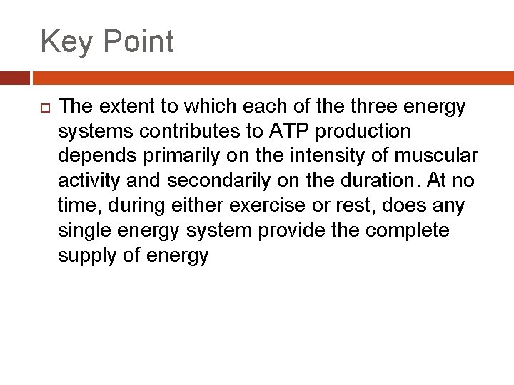 Key Point The extent to which each of the three energy systems contributes to