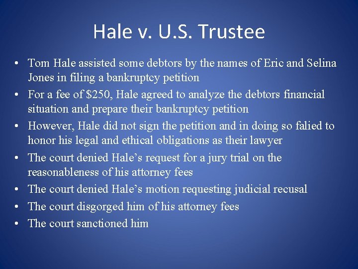 Hale v. U. S. Trustee • Tom Hale assisted some debtors by the names