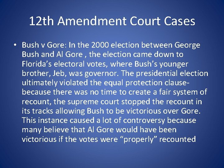 12 th Amendment Court Cases • Bush v Gore: In the 2000 election between