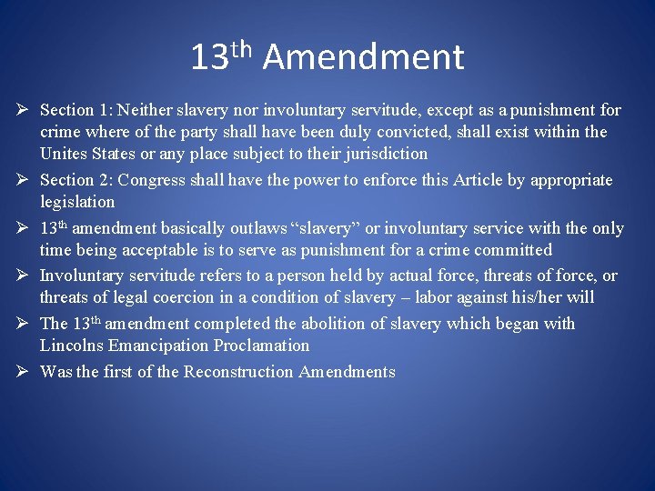 th 13 Amendment Ø Section 1: Neither slavery nor involuntary servitude, except as a