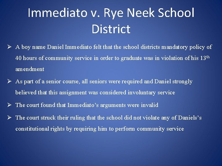 Immediato v. Rye Neek School District Ø A boy name Daniel Immediato felt that