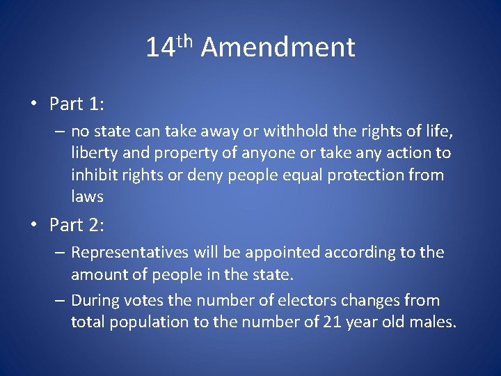 14 th Amendment • Part 1: – no state can take away or withhold
